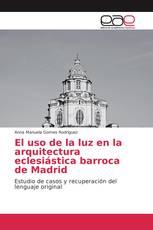 El uso de la luz en la arquitectura eclesiástica barroca de Madrid