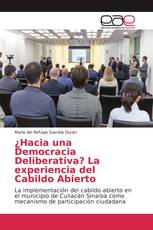 ¿Hacia una Democracia Deliberativa? La experiencia del Cabildo Abierto