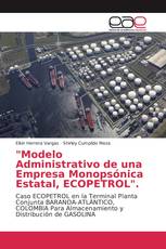 "Modelo Administrativo de una Empresa Monopsónica Estatal, ECOPETROL".