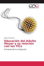 Educación del Adulto Mayor y su relación con las TICs