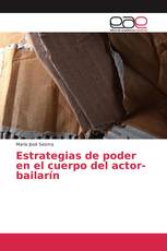 Estrategias de poder en el cuerpo del actor-bailarín