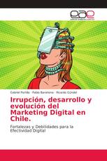 Irrupción, desarrollo y evolución del Marketing Digital en Chile.