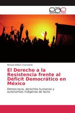 El Derecho a la Resistencia frente al Déficit Democrático en México