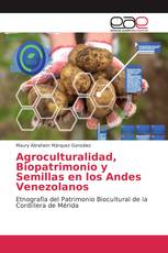 Agroculturalidad, Biopatrimonio y Semillas en los Andes Venezolanos