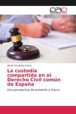 La custodia compartida en el Derecho Civil común de España