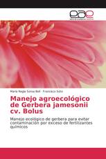 Manejo agroecológico de Gerbera jamesonii cv. Bolus