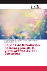 Sólidos de Revolución haciendo uso de la Vista Gráfica 3D del Geogebra