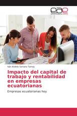 Impacto del capital de trabajo y rentabilidad en empresas ecuatorianas