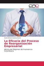 La Eficacia del Proceso de Reorganización Empresarial