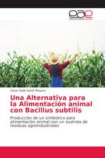 Una Alternativa para la Alimentación animal con Bacillus subtilis