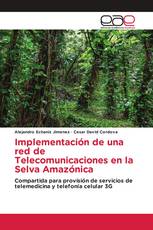 Implementación de una red de Telecomunicaciones en la Selva Amazónica