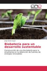 Biobatería para un desarrollo sustentable