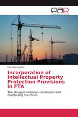 Incorporation of Intellectual Property Protection Provisions in FTA