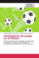 Inteligencia de juego en el fùtbol