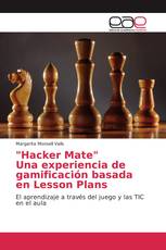 "Hacker Mate" Una experiencia de gamificación basada en Lesson Plans