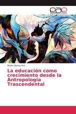 La educación como crecimiento desde la Antropología Trascendental