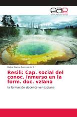 Resili: Cap. social del conoc. inmerso en la form. doc. vzlana