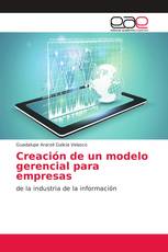 Creación de un modelo gerencial para empresas