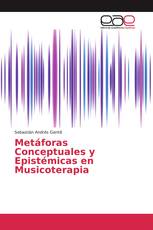 Metáforas Conceptuales y Epistémicas en Musicoterapia