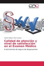 Calidad de atención y nivel de satisfacción en el Examen Médico