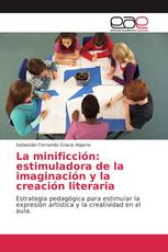 La minificción: estimuladora de la imaginación y la creación literaria