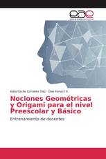 Nociones Geométricas y Origami para el nivel Preescolar y Básico