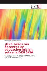 ¿Qué saben los docentes de educación inicial, sobre la DISL3XIA