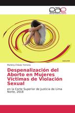 Despenalización del Aborto en Mujeres Víctimas de Violación Sexual