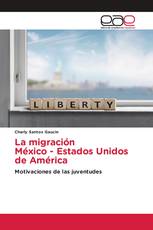 La migración México - Estados Unidos de América