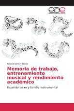 Memoria de trabajo, entrenamiento musical y rendimiento académico