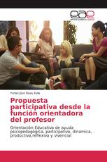 Propuesta participativa desde la función orientadora del profesor