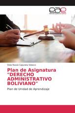 Plan de Asignatura "DERECHO ADMINISTRATIVO BOLIVIANO"