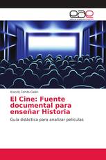 El Cine: Fuente documental para enseñar Historia