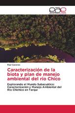 Caracterización de la biota y plan de manejo ambiental del río Chico