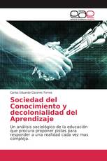 Sociedad del Conocimiento y decolonialidad del Aprendizaje