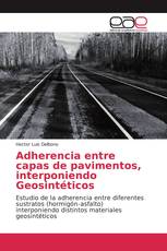 Adherencia entre capas de pavimentos, interponiendo Geosintéticos