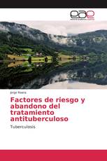 Factores de riesgo y abandono del tratamiento antituberculoso