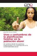 Usos y costumbres de la planificación familiar en la población otomí