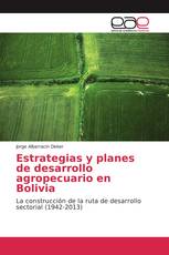 Estrategias y planes de desarrollo agropecuario en Bolivia