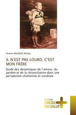 IL N’EST PAS LOURD, C’EST MON FRÈRE