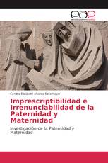 Imprescriptibilidad e Irrenunciabilidad de la Paternidad y Maternidad