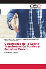 Gobernanza de la Cuarta Transformación Política y Social en México