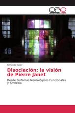 Disociación: la visión de Pierre Janet