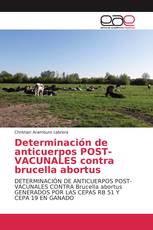 Determinación de anticuerpos POST-VACUNALES contra brucella abortus