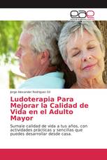 Ludoterapia Para Mejorar la Calidad de Vida en el Adulto Mayor