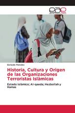 Historia, Cultura y Origen de las Organizaciones Terroristas Islàmicas