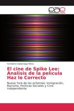 El cine de Spike Lee: Analisis de la pelìcula Haz lo Correcto