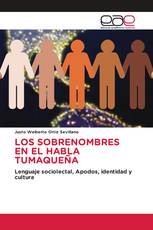 LOS SOBRENOMBRES EN EL HABLA TUMAQUEÑA