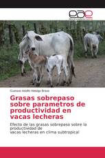 Grasas sobrepaso sobre parametros de productividad en vacas lecheras