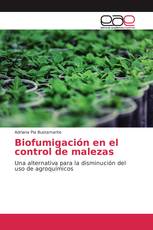 Biofumigación en el control de malezas